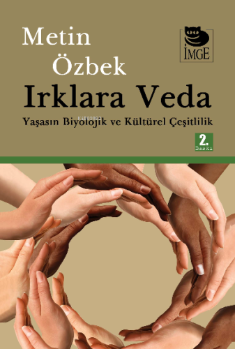 Irklara Veda - Yaşasın Biyolojik ve Kültürel Çeşitlilik | Metin Özbek 