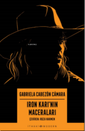 Iron Karı’nın Maceraları | Gabriela Cabezón Cámara | İthaki Yayınları