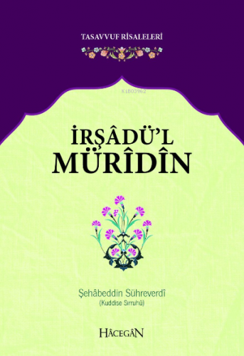 İrşadü'l Müridin Tasavvuf Risaleleri | Şehabeddin Sühreverdi | Hacegan