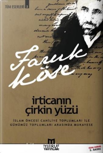 İrticanın Çirkin Yüzü; Tüm Eserleri 2 | Faruk Köse | Maruf Yayınları