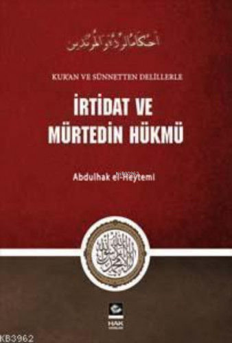 İrtidat ve Mürtedin Hükmü | Abdulhak El-Heytemi | Hak Yayınları