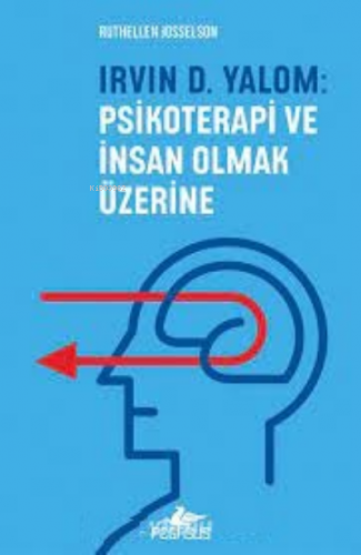 Irvin D. Yalom: Psikoterapi Ve İnsan Olmak Üzerine | Ruthellen Jossels