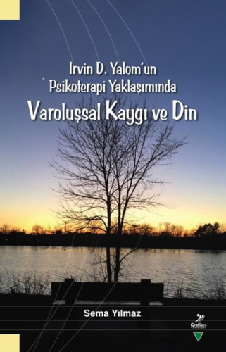 Irvin D. Yalom'un Psikoterapi Yaklaşımında Varoluşsal Kaygı ve Din | S