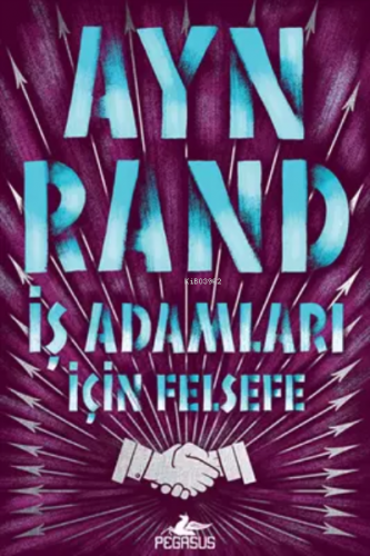 İş Adamları İçin Felsefe | Ayn Rand | Pegasus Yayıncılık