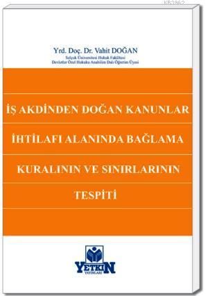 İş Akdinden Doğan Kanunlar İhtilafı Alanında Bağlama Kuralının ve Sını