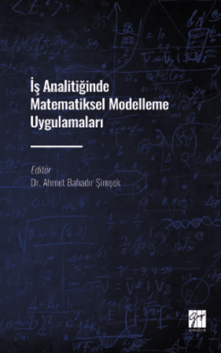 İş Analitiğinde Matematiksel Modelleme Uygulamaları | Ahmet Bahadır Şi