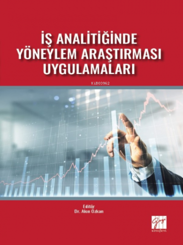 İş Analitiğinde Yöneylem Araştırması Uygulamaları | Akın Özkan | Gazi 