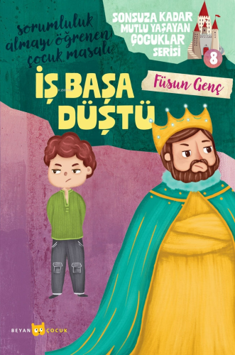 İş Başa Düştü;Sonsuza Kadar Mutlu Yaşayan Çocuklar Serisi -8 | Füsun G