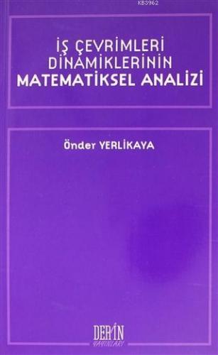 İş Çevrimleri Dinamiklerinin Matematiksel Analizi | Önder Yerlikaya | 