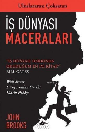 İş Dünyası Maceraları; Wall Street Dünyasından On İki Klasik Hikaye | 