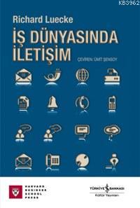 İş Dünyasında İletişim | Richard Luecke | Türkiye İş Bankası Kültür Ya