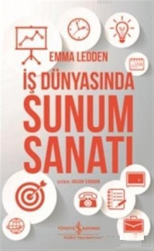 İş Dünyasında Sunum Sanatı | Emma Ledden | Türkiye İş Bankası Kültür Y