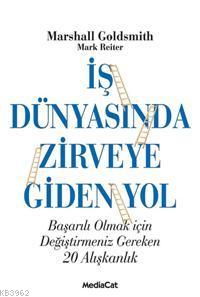 İş Dünyasında Zirveye Giden Yol | Marshall Goldsmith | Mediacat Kitapl