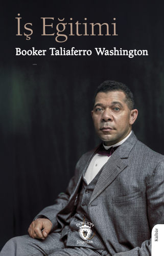 İş Eğitimi | Booker Taliaferro Washington | Dorlion Yayınevi