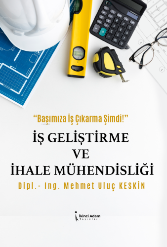 İş Geliştirme ve İhale Mühendisliği | Mehmet Uluç Keskin | İkinci Adam