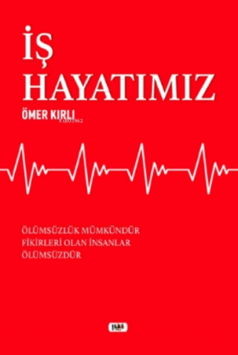 İş Hayatımız | Ömer Kırlı | Tilki Kitap