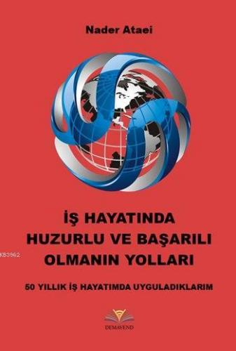 İş Hayatında Huzurlu ve Başarılı Olmanın Yolları | Nader Ataei | Demav