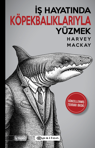 İş Hayatında Köpek Balıklarıyla Yüzmek | Harvey Mackay | Epsilon Yayın