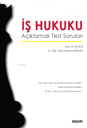 İş Hukuku;Açıklamalı Test Soruları | Ali Ekin | Seçkin Yayıncılık