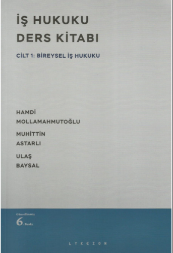 İş Hukuku Ders Kitabı Cilt 1: Bireysel İş Hukuku | Hamdi Mollamahmutoğ