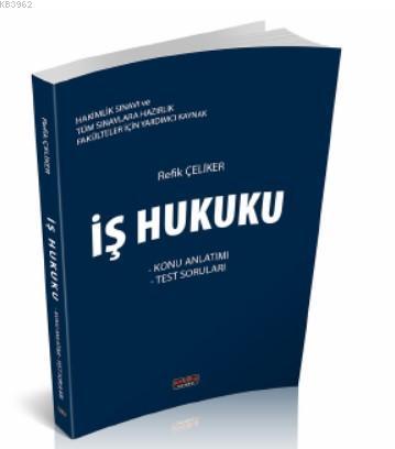 İş Hukuku Konu Anlatımı 2020 | Refik Çeliker | Savaş Yayınevi