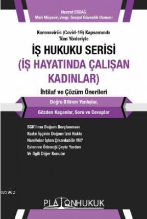 İş Hukuku Serisi İş Hayatında Çalışan Kadınlar | Nevzat Erdağ | Platon