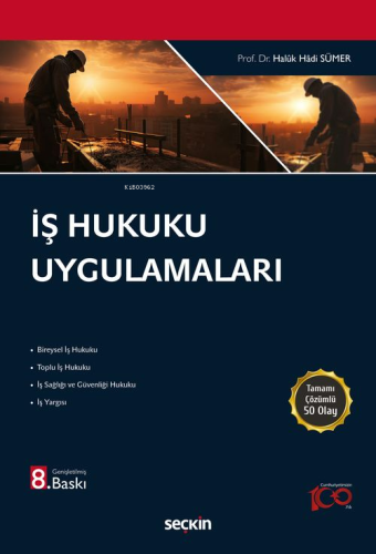 İş Hukuku Uygulamaları | Haluk Hadi Sümer | Seçkin Yayıncılık