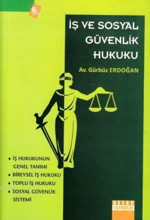 İş Hukuku ve Sosyal Güvenlik Hukuku | Gürbüz Erdoğan | Detay Yayıncılı