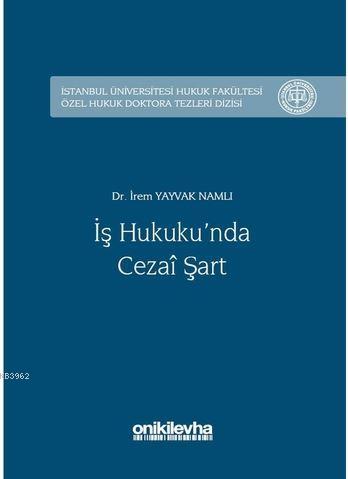 İş Hukuku'nda Cezai Şart | İrem Yayvak Namlı | On İki Levha Yayıncılık