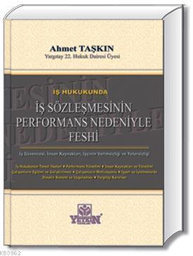 İş Hukukunda İş Sözleşmesinin Performans Nedeniyle Feshi | Ahmet Taşkı