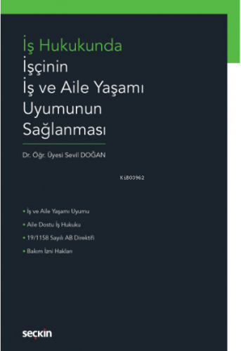 İş Hukukunda İşçinin İş ve Aile Yaşamı Uyumunun Sağlanması | Sevil Doğ