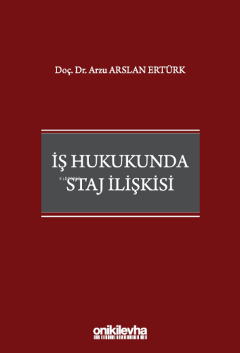 İş Hukukunda Staj İlişkisi | Arzu Arslan Ertürk | On İki Levha Yayıncı