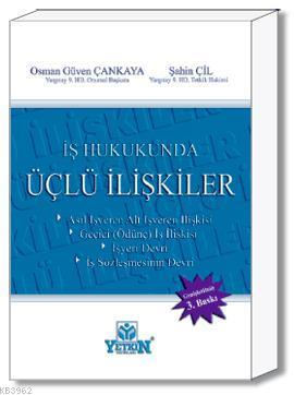 İş Hukukunda Üçlü İlişkiler | Osman Güven Çankaya | Yetkin Yayınları