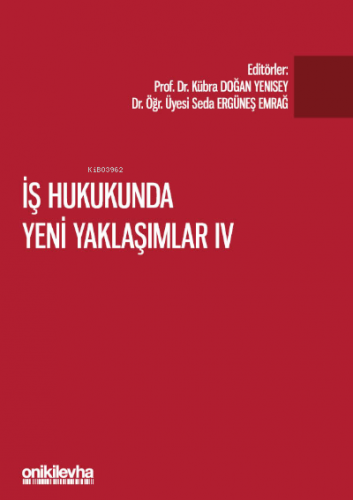 İş Hukukunda Yeni Yaklaşımlar IV | Kübra Doğan Yenisey | On İki Levha 