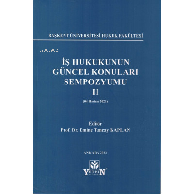 İş Hukukunun Güncel Konuları Sempozyumu II (04 HAZİRAN 2021) | Emine T