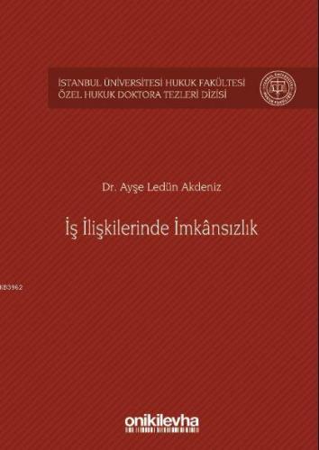 İş İlişkilerinde İmkânsızlık İstanbul Üniversitesi Hukuk Fakültesi Öze