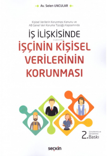 İş İlişkisinde İşçinin Kişisel Verilerinin Korunması | Selen Uncular |