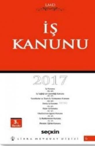 İş Kanunu (Ciltli); 2017 | Mutlu Dinç | Seçkin Yayıncılık