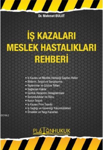 İş Kazaları Meslek Hastalıkları Rehberi | Mehmet Bulut | Platon Hukuk 