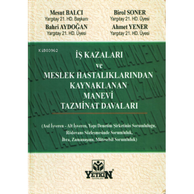 İş Kazaları ve Meslek Hastalıklarından Kaynaklanan Manevi Tazminat Dav