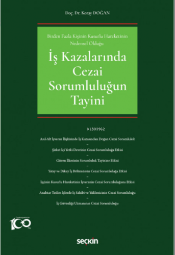 İş Kazalarında Cezai Sorumluluğun Tayini | Koray Doğan | Seçkin Yayınc