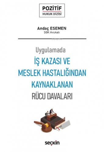 İş Kazası ve Meslek Hastalığından Kaynaklanan Rücu Davaları;– Pozitif 