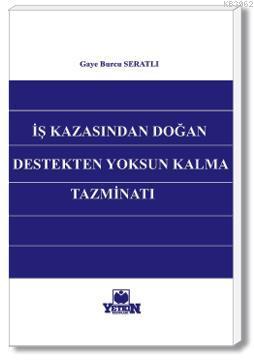 İş Kazasından Doğan Destekten Yoksun Kalma Tazminatı | Gaye Burcu Sera