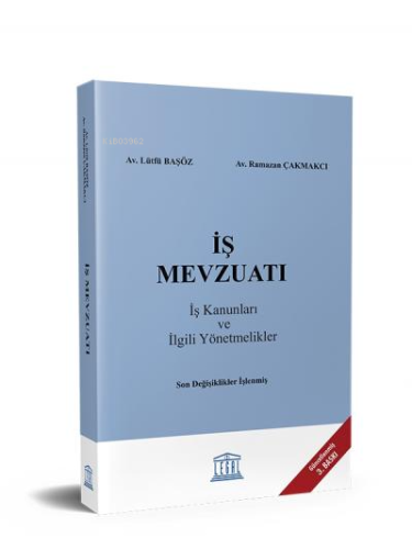 İş Mevzuatı (İş Kanunları ve İlgili Yönetmelikler) ;(Güncellenmiş 3. B