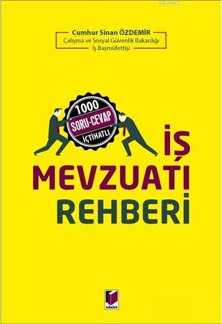 İş Mevzuatı Rehberi; 1000 Soru-Cevap İçtihatlı | Cumhur Sinan Özdemir 