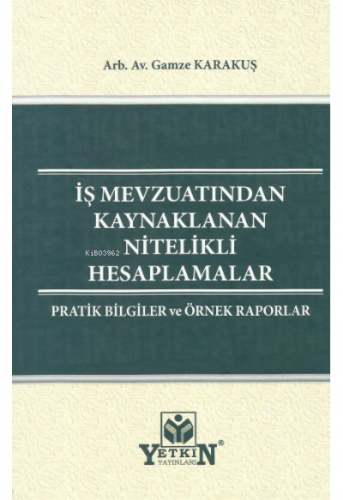 İş Mevzuatından Kaynaklanan Nitelikli Hesaplamalar | Gamze Karakuş | Y