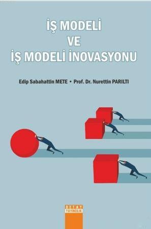 İş Modeli ve İş Modeli İnovasyonu | Nurettin Parıltı | Detay Yayıncılı