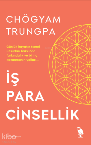 İş Para Cinsellik | Chögyam Trungpa | Nemesis Kitap