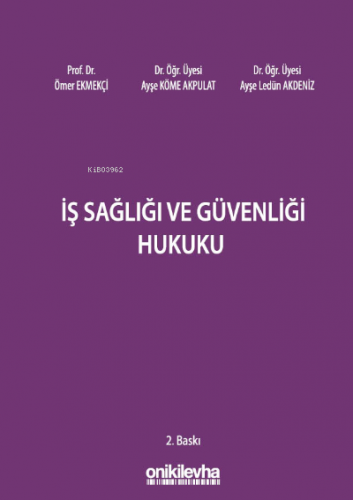 İş Sağlığı ve Güvenliği Hukuku | Ömer Ekmekçi | On İki Levha Yayıncılı