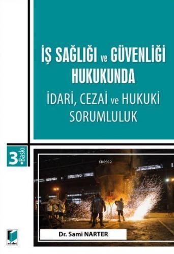 İş Sağlığı ve Güvenliği Hukukunda İdari, Cezai ve Hukuki Sorumluluk | 